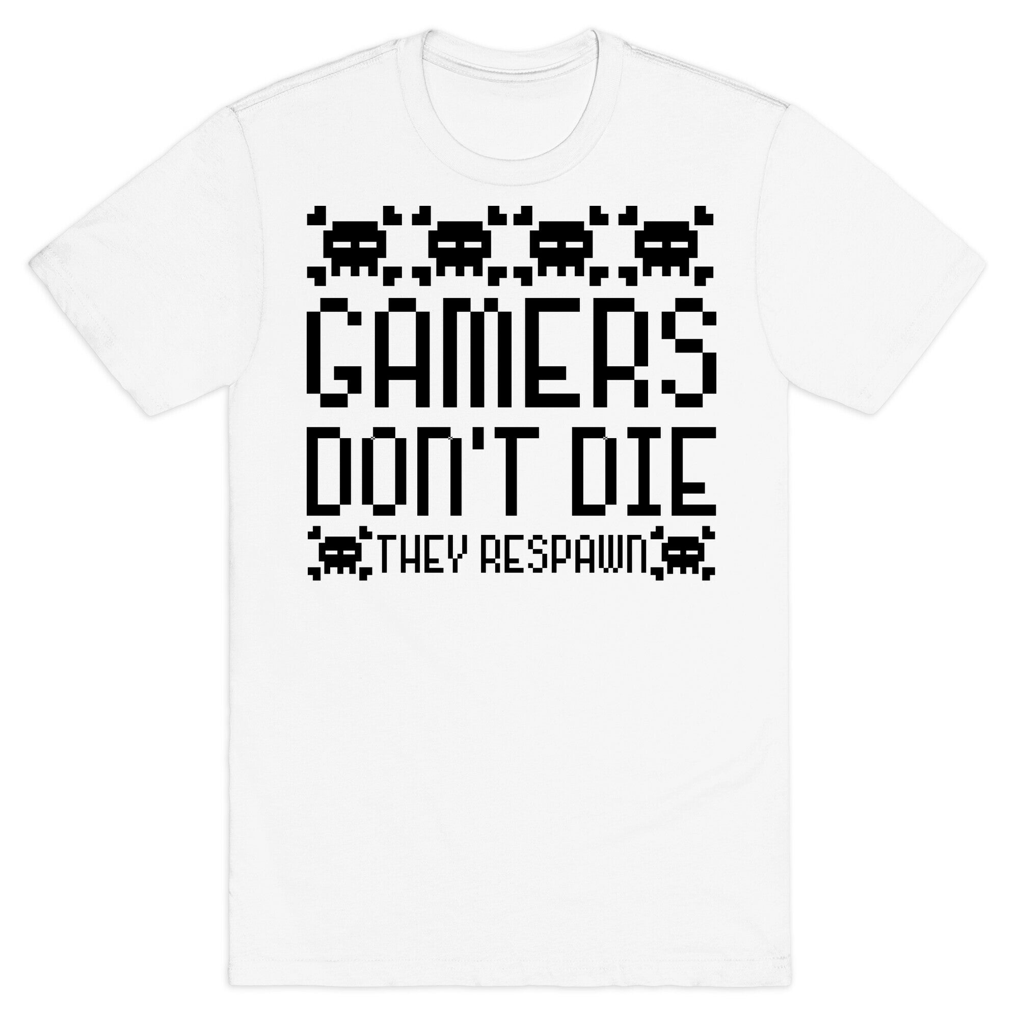 Gamers Don't Die T-Shirt